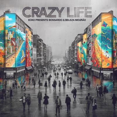 Crazy Life By Ecko Presents Bossardo, Beleza Mourao's cover