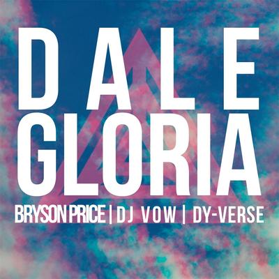 Dale Gloria (feat. Bryson Price & Dy-Verse)'s cover