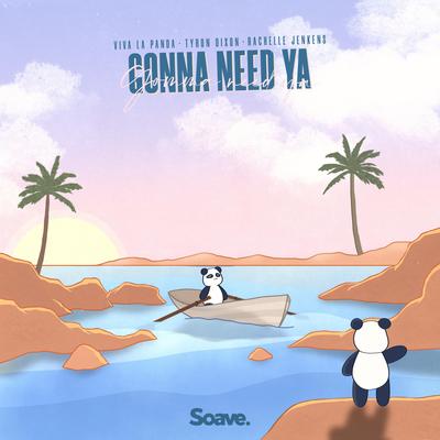 Gonna Need Ya By Viva La Panda, Tyron Dixon, Rachelle Jenkens's cover