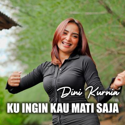 Kuingin Kau Mati Saja's cover