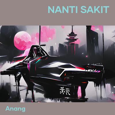 Nanti Sakit (Acoustic)'s cover