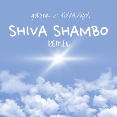 Shiva shambo (Remix) By Yokana, Kamaya's cover