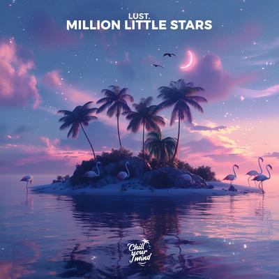 Million Little Stars By Lust's cover