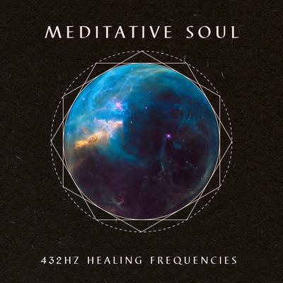 Meditative Soul (432Hz Healing Frequencies) By Sana Sonidos's cover