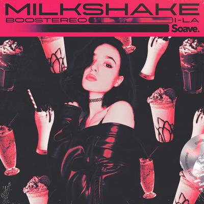 Milkshake By Boostereo, i-La's cover