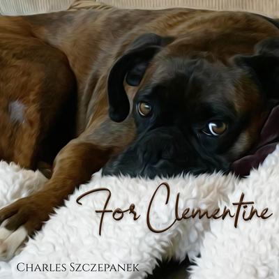 For Clementine By Charles Szczepanek's cover