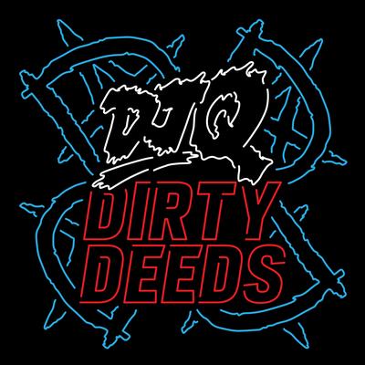 Dirty Deeds By DJ Q's cover