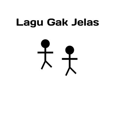 Lagu Gak Jelas's cover