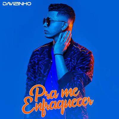 Pra Me Enfraquecer By Davizinho's cover