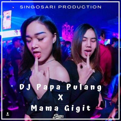 DJ Papa Pulang X Mama Gigit (Remix)'s cover
