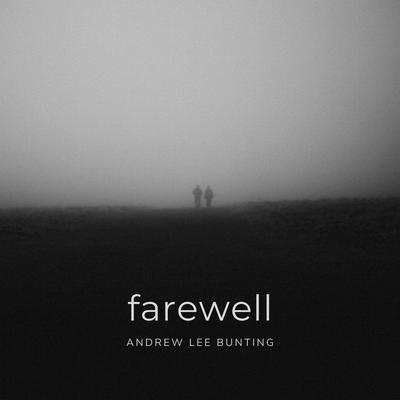 Farewell By Andrew Lee Bunting's cover