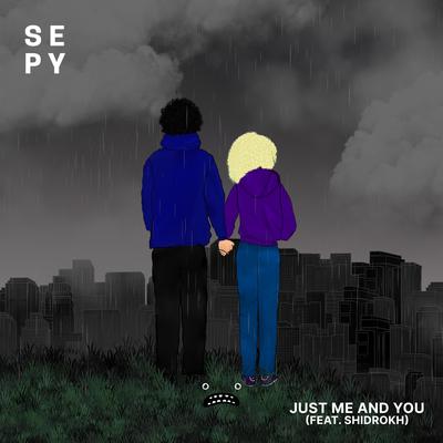 Just Me And You By SEPY, Shidrokh's cover