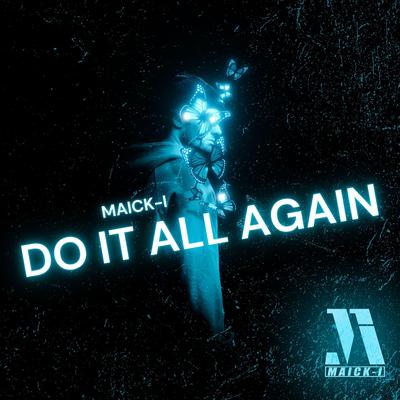 Do It All Again By Maick-I's cover