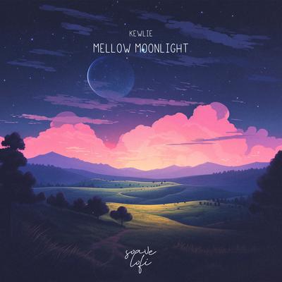 Mellow Moonlight By Kewlie, Soave lofi's cover