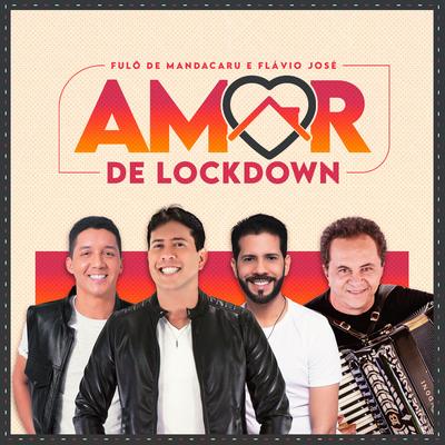 Amor de Lockdown By Fulô de Mandacaru, Flávio José's cover