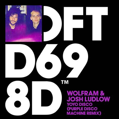 YoYo Disco (Purple Disco Machine Remix) By Purple Disco Machine, Wolfram, josh ludlow's cover