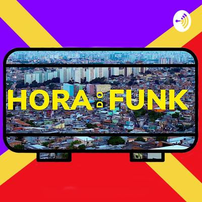 Hora do Funk's cover