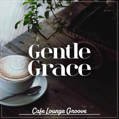 Cafe Lounge Groove's cover