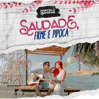 Saudade, Filme e Pipoca By Marcelo & Rayane's cover