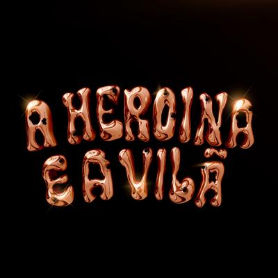 A Heroína e A Vilã By ALLIRA, Prod Malax, Khris, Dj Cash's cover
