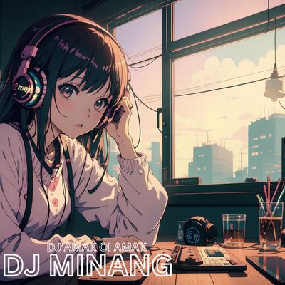 DJ AMAK OI AMAK By DJ Minang's cover