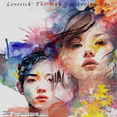 Lovesick' The Way I'm Loving You By NuAsia's cover