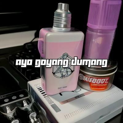 AYO GOYANG GOYANG DUMANG's cover