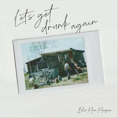 Let's Get Drunk Again's cover