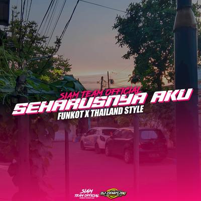 DJ SEHARUSNYA AKU FUNKOT x THAILAND STYLE's cover