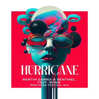 Hurricane (Greyderz Festival Mix) By Greyderz, Martin Garrix, Sentinel, Bonn's cover