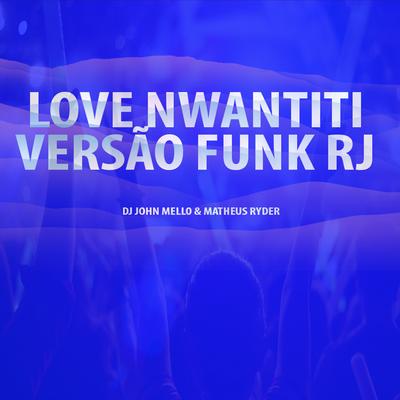 NWANTITI VERSÃO FUNK RJ By Dj John Mello, Matheus Ryder's cover