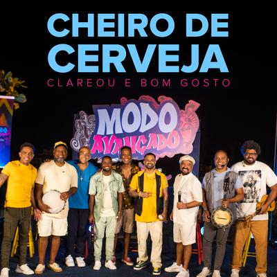 Cheiro de Cerveja (Ao Vivo) By Grupo Clareou, Bom Gosto's cover