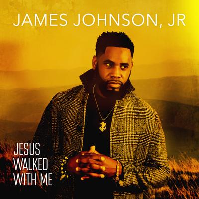 Jesus Walked With Me By James Johnson, Jr's cover