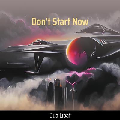 Don't Start Now By Dua Lipat's cover