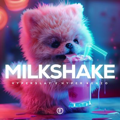 Milkshake (Techno Version) By HYPERSLAY, Hyper Kenzo's cover