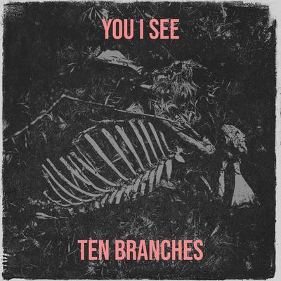 You I See By Ten Branches's cover