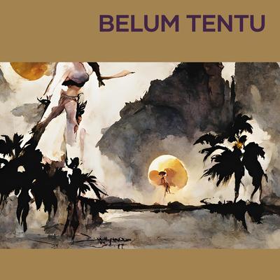 belum tentu's cover