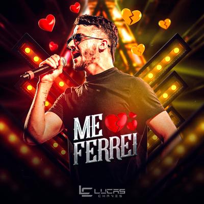 Me Ferrei By Lucas Chaves's cover