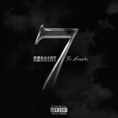 Robbery 7 By Tee Grizzley's cover