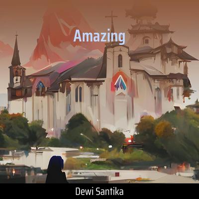 Amazing By DEWI SANTIKA's cover