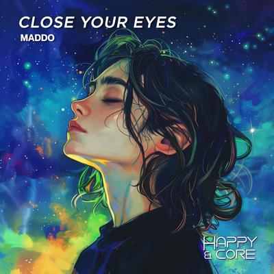 Close Your Eyes By Maddo's cover