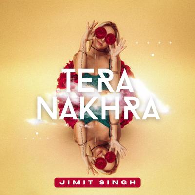 Tera Nakhra's cover