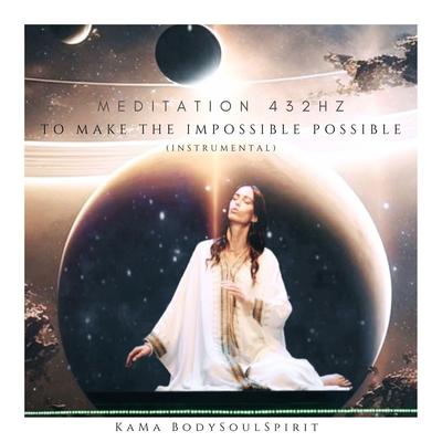 Meditation 432hz to Make the Impossible Possible (Instrumental)'s cover