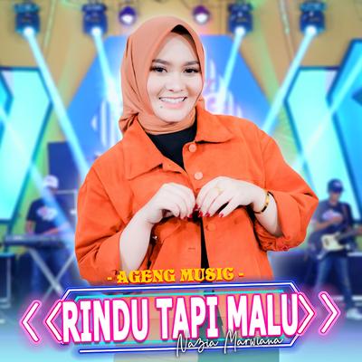 Rindu Tapi Malu By Nazia Marwiana, Ageng Music's cover