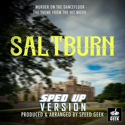 Murder On The Dancefloor (From "Saltburn") (Sped-Up Version) By Speed Geek's cover