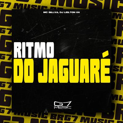 Ritmo Do Jaguaré By MC SILLVA, DJ LEILTON 011's cover