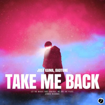 Take Me Back By Just Kama, BadTune's cover