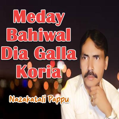 Meday Bahiwal Dia Galla Koria's cover