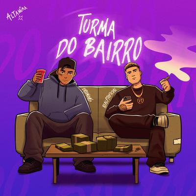 Turma do Bairro By Altamira, Drumond, RealP7oficial's cover