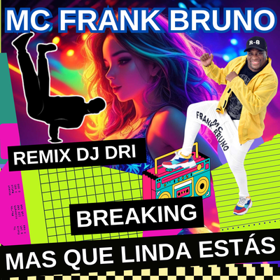 Mas Que Linda Estás (Remix) By Mc Frank Bruno, DJ DRI's cover